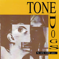 The Early Middle Years by Tone Dogs