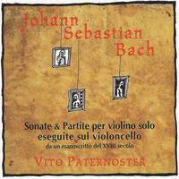 [CD1-Bach Sonatas and Partitas for solo violin by Vito Paternoster]