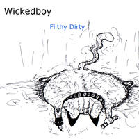 [Filthy Dirty by Wicked boy]